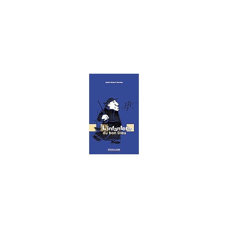 L’INFANTERIE DU BON DIEU